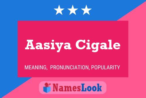 Aasiya Cigale Namensposter