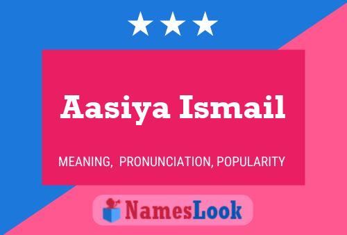 Aasiya Ismail Namensposter