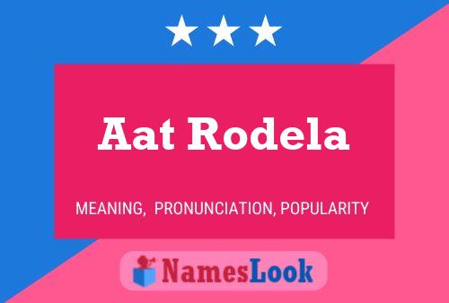 Aat Rodela Namensposter