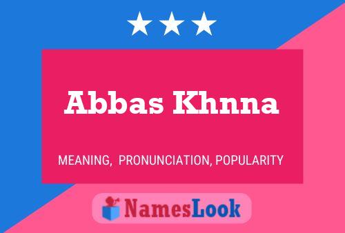 Abbas Khnna Namensposter