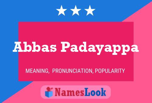 Abbas Padayappa Namensposter