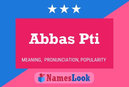 Abbas Pti Namensposter