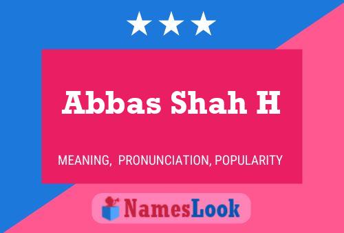 Abbas Shah H Namensposter