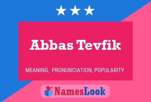 Abbas Tevfik Namensposter