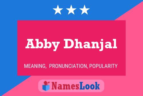 Abby Dhanjal Namensposter