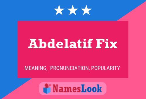 Abdelatif Fix Namensposter