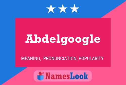 Abdelgoogle Namensposter