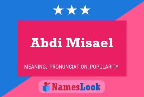 Abdi Misael Namensposter