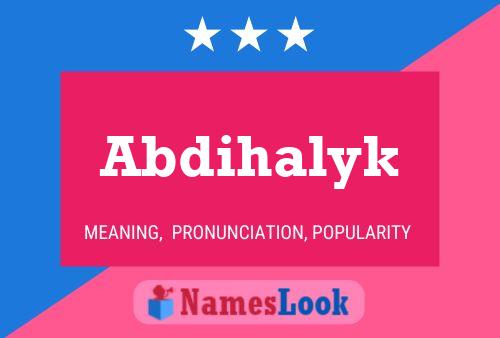 Abdihalyk Namensposter