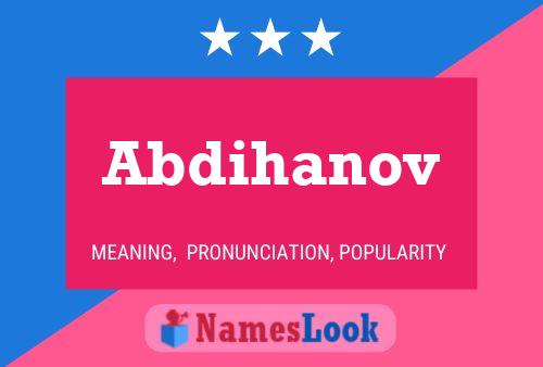 Abdihanov Namensposter