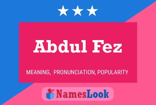 Abdul Fez Namensposter