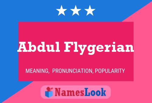 Abdul Flygerian Namensposter