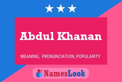 Abdul Khanan Namensposter