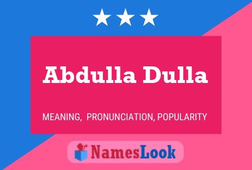 Abdulla Dulla Namensposter