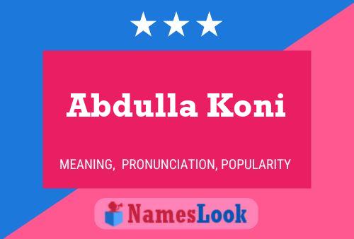 Abdulla Koni Namensposter