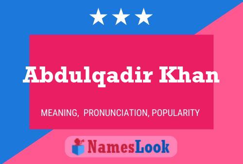 Abdulqadir Khan Namensposter