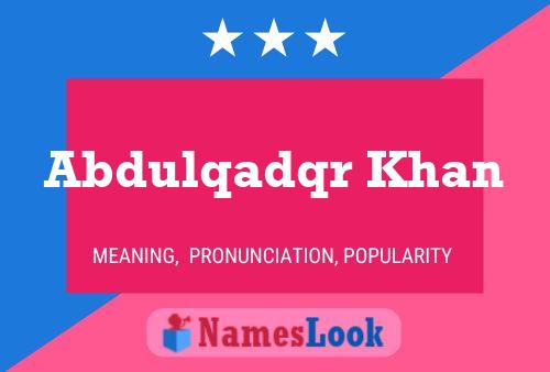 Abdulqadqr Khan Namensposter