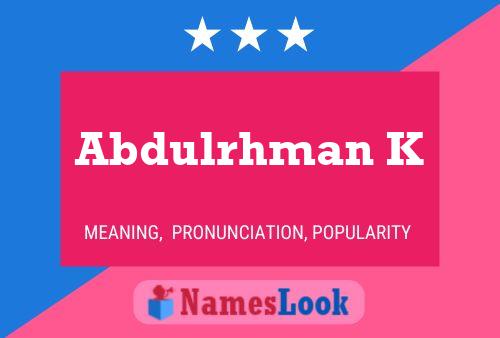 Abdulrhman K Namensposter