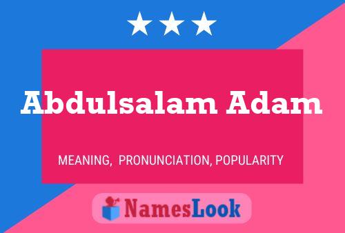 Abdulsalam Adam Namensposter