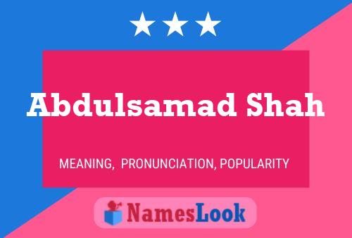 Abdulsamad Shah Namensposter