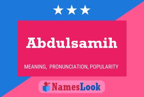 Abdulsamih Namensposter