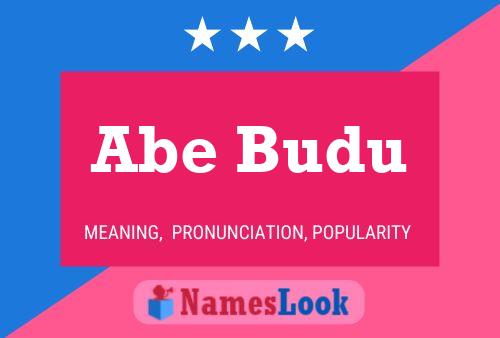 Abe Budu Namensposter