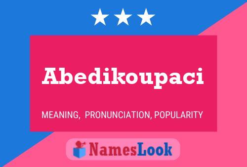 Abedikoupaci Namensposter