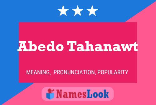 Abedo Tahanawt Namensposter