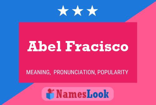 Abel Fracisco Namensposter