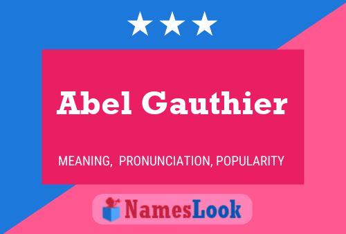 Abel Gauthier Namensposter