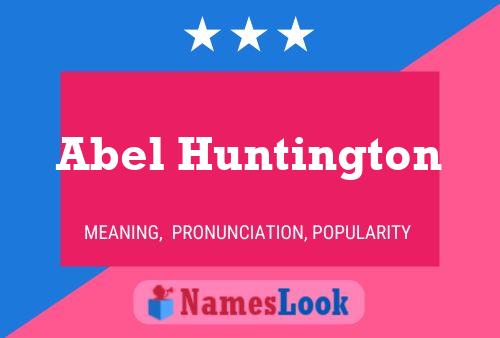 Abel Huntington Namensposter