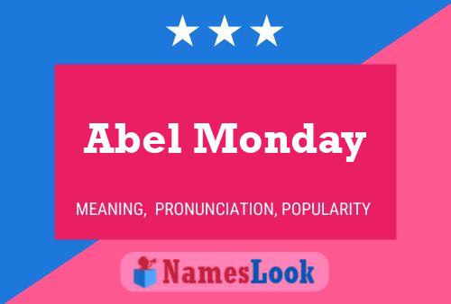 Abel Monday Namensposter