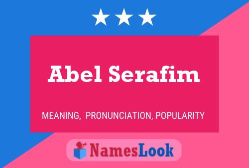 Abel Serafim Namensposter