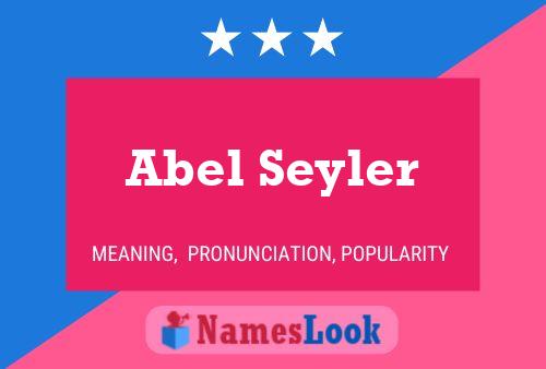 Abel Seyler Namensposter