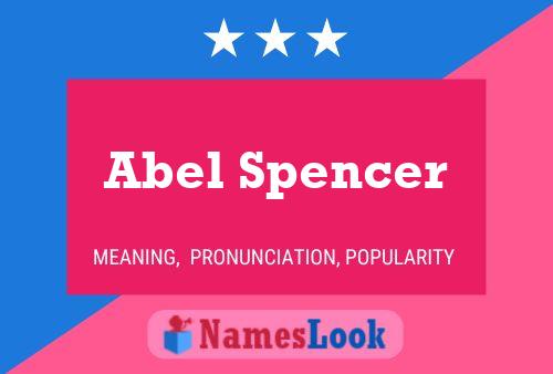 Abel Spencer Namensposter