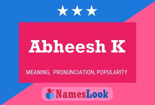 Abheesh K Namensposter