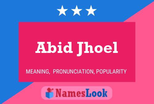 Abid Jhoel Namensposter