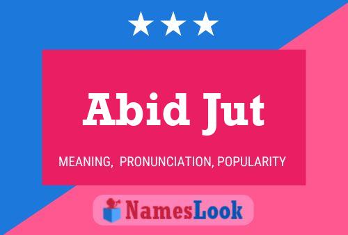 Abid Jut Namensposter