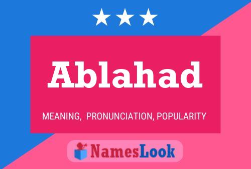 Ablahad Namensposter