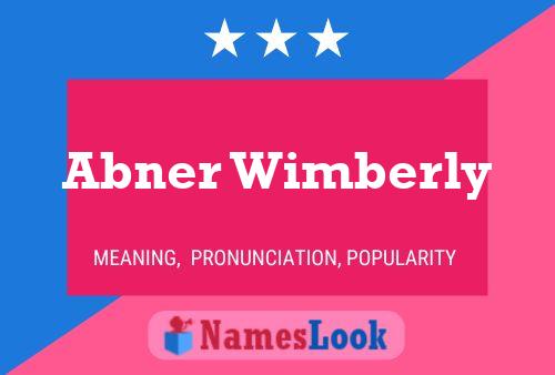 Abner Wimberly Namensposter