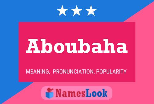 Aboubaha Namensposter