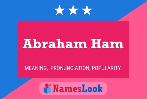 Abraham Ham Namensposter