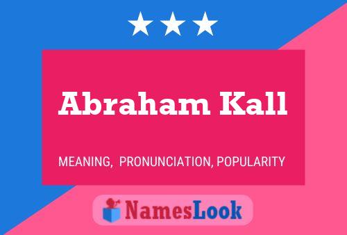 Abraham Kall Namensposter