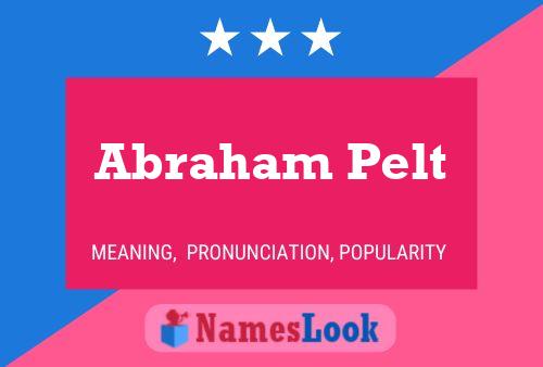 Abraham Pelt Namensposter