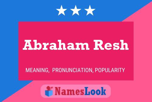 Abraham Resh Namensposter