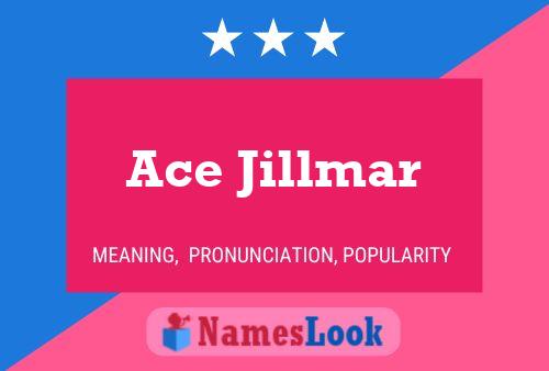 Ace Jillmar Namensposter