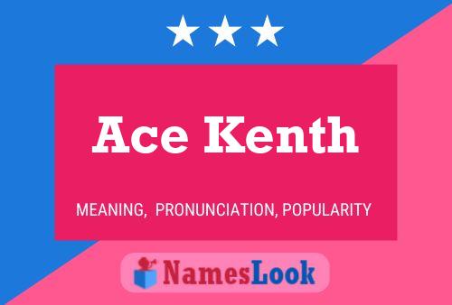 Ace Kenth Namensposter