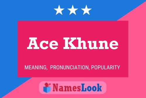 Ace Khune Namensposter