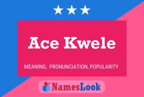 Ace Kwele Namensposter