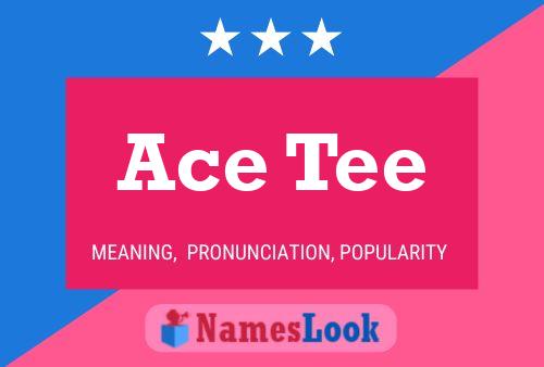 Ace Tee Namensposter